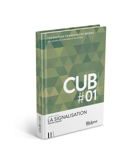 Cahier de l'Université du Bridge CUB 1 : La Signalisation LIV10492 Librairie