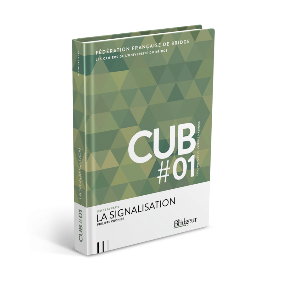 Cahier de l'Université du Bridge CUB 1 : La Signalisation LIV10492 Librairie