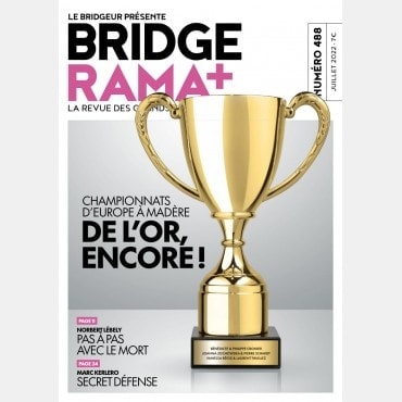 BRIDGERAMA+ Juillet 2022 numérique ou papier rama_num_pap488 Anciennes revues BRIDGERAMA+