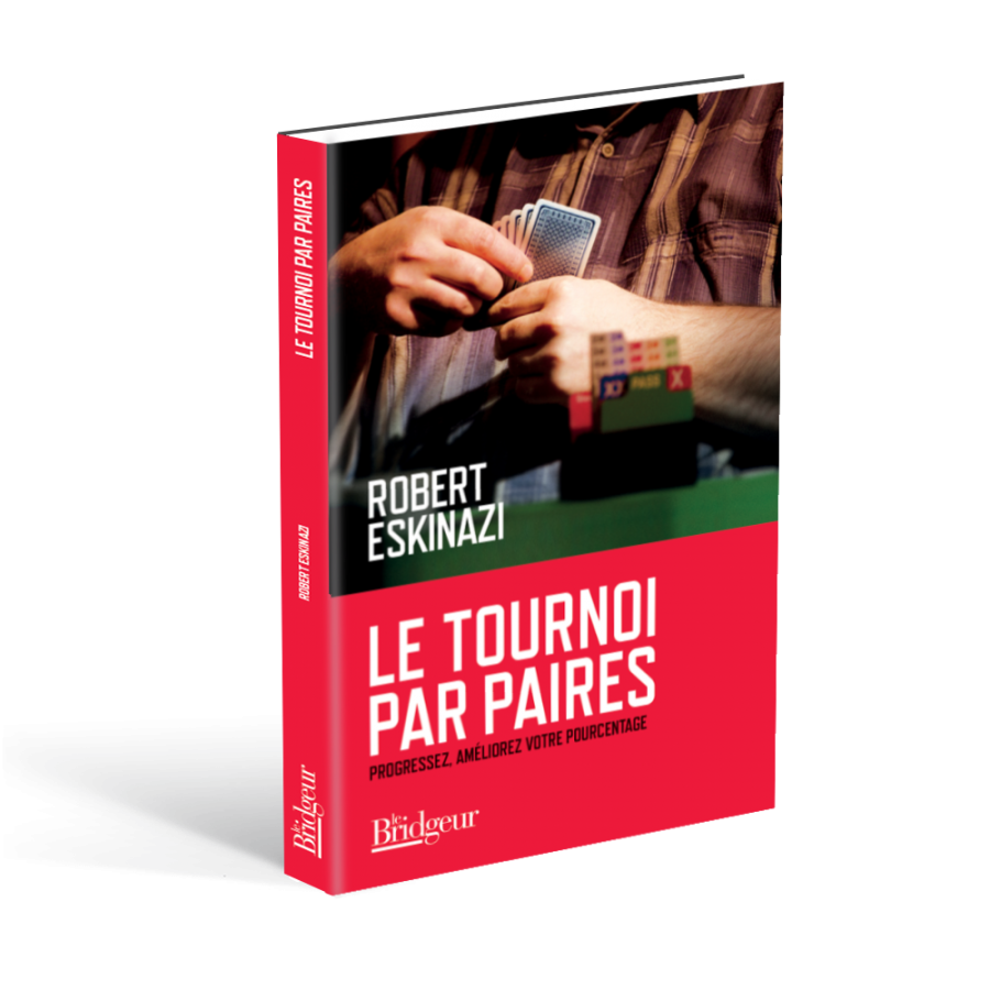 Le Tournoi par Paires - Progressez, améliorez votre pourcentage LIV1071 Librairie Le Tournoi par Paires - Progressez, améliorez votre pourcentage LIV1071 Librairie
